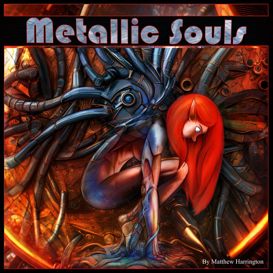 Welcome to, “Metallic Souls”, the series