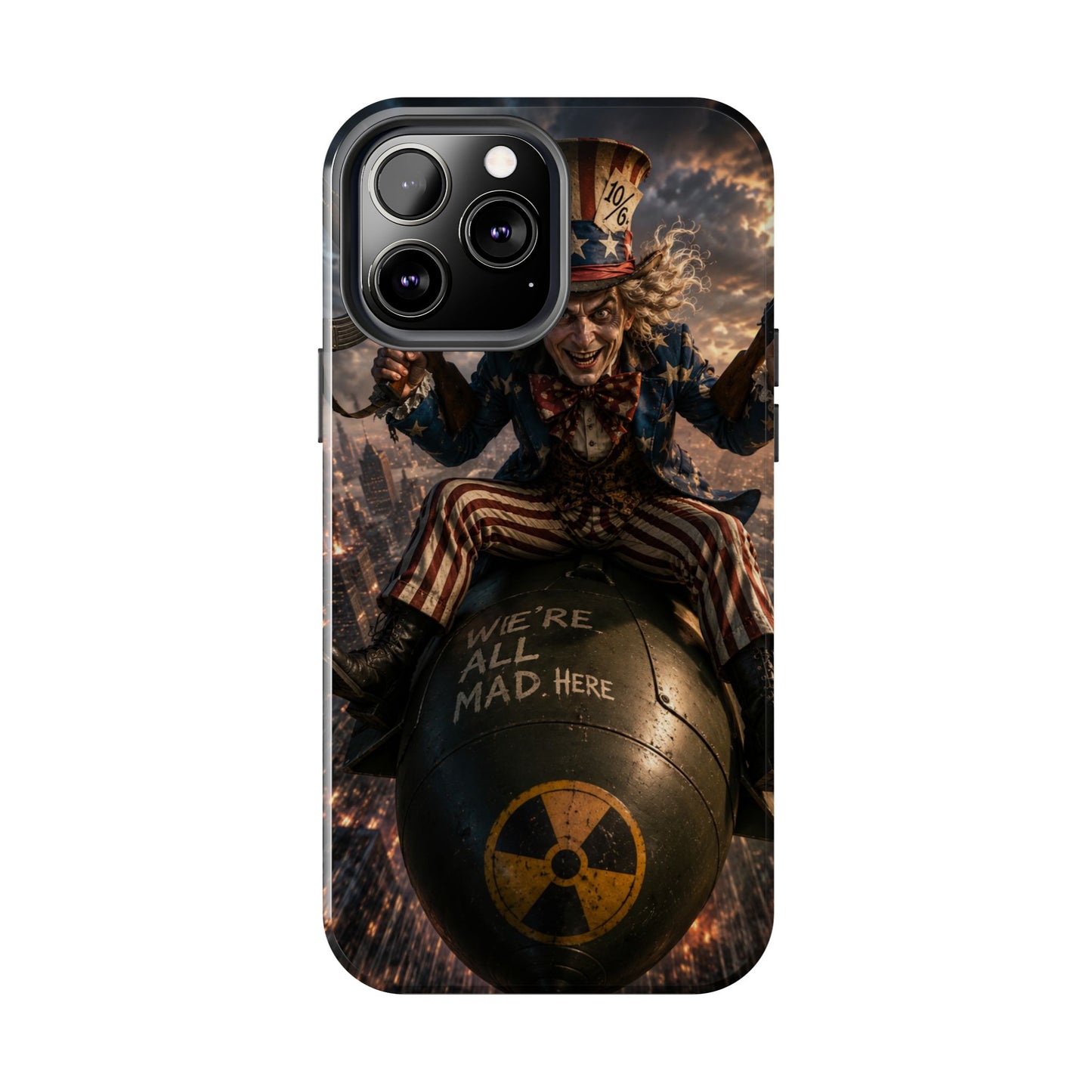 Tough Phone Case — Dark Uncle Sam 'We're All Mad Here' Nuclear Bomb Design