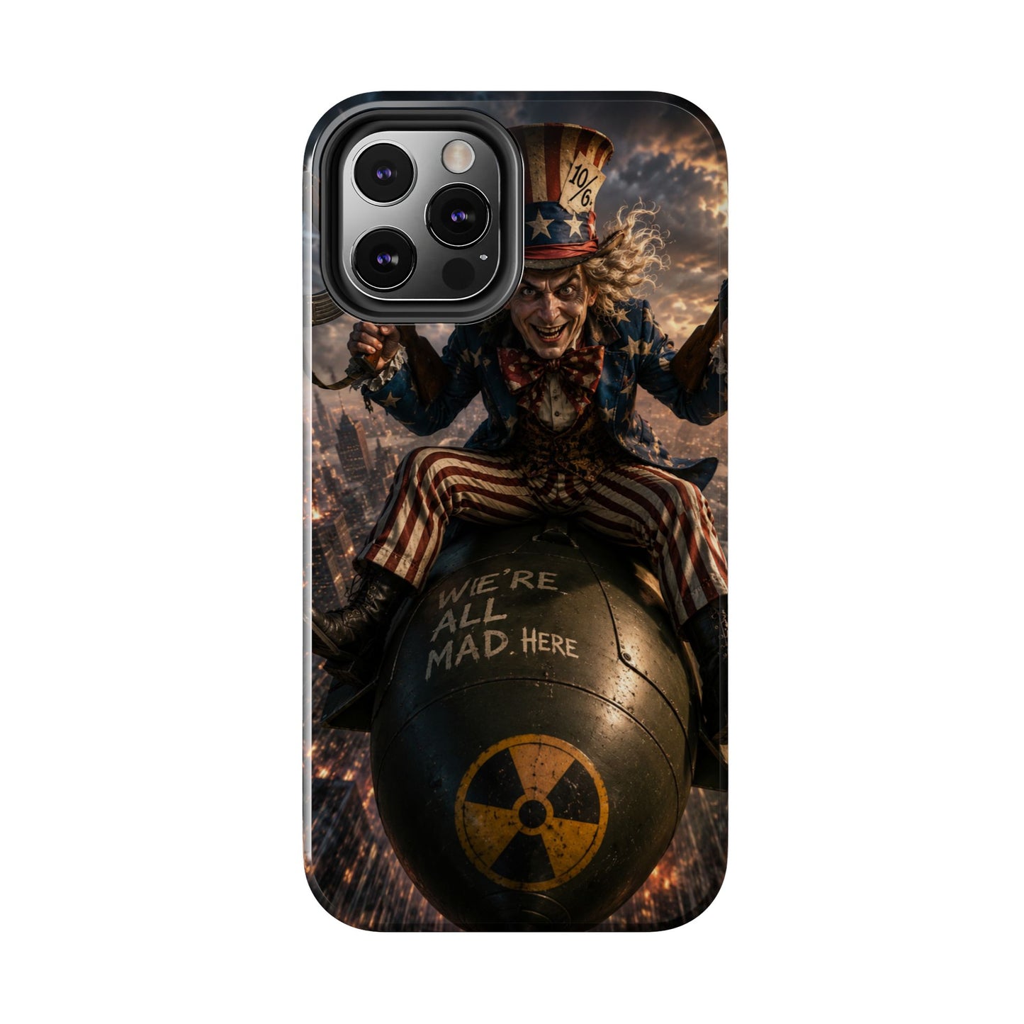 Tough Phone Case — Dark Uncle Sam 'We're All Mad Here' Nuclear Bomb Design