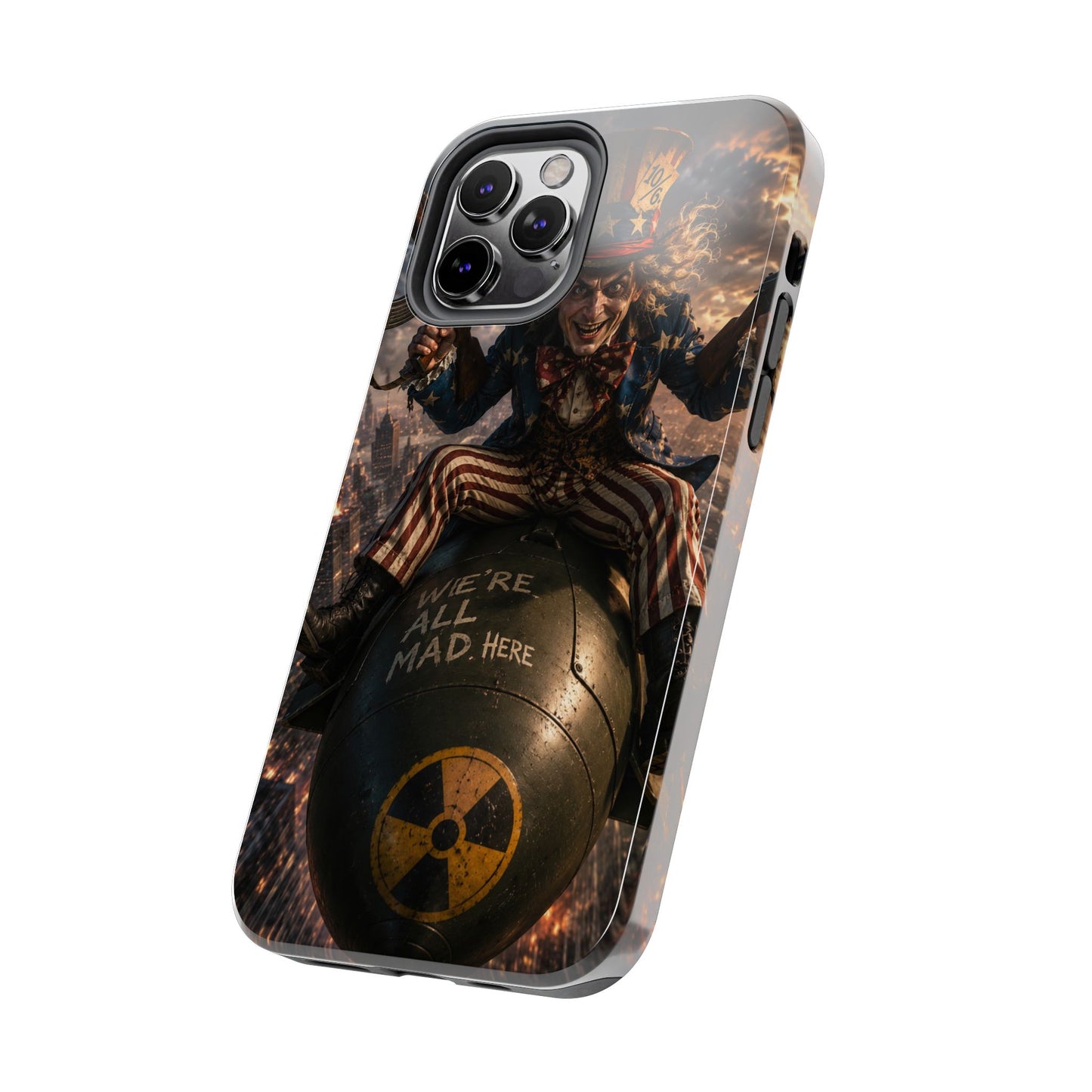 Tough Phone Case — Dark Uncle Sam 'We're All Mad Here' Nuclear Bomb Design