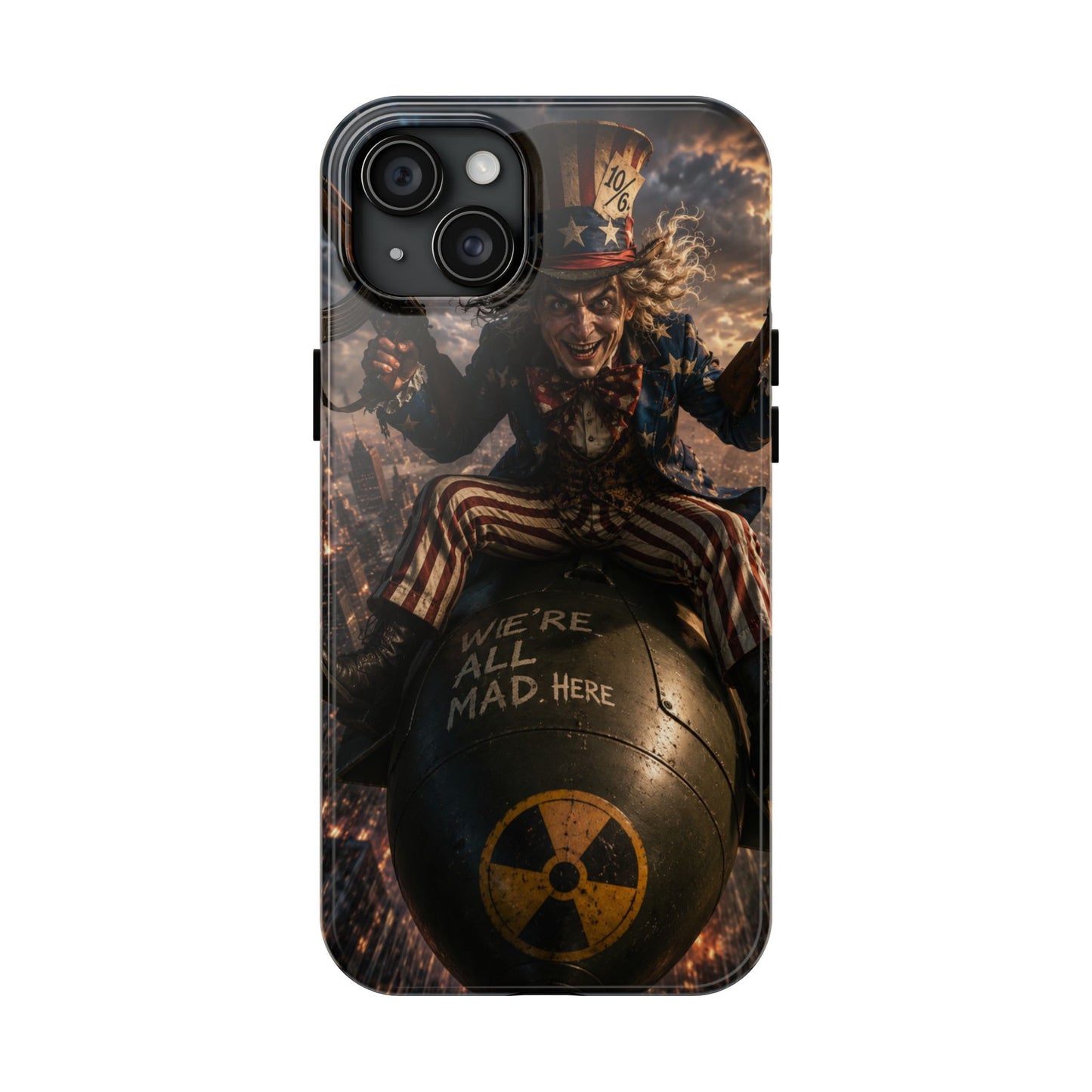Tough Phone Case — Dark Uncle Sam 'We're All Mad Here' Nuclear Bomb Design