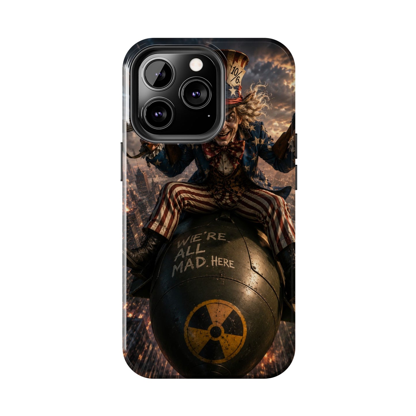 Tough Phone Case — Dark Uncle Sam 'We're All Mad Here' Nuclear Bomb Design