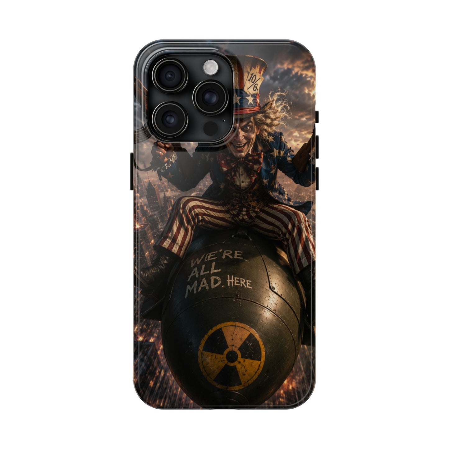 Tough Phone Case — Dark Uncle Sam 'We're All Mad Here' Nuclear Bomb Design