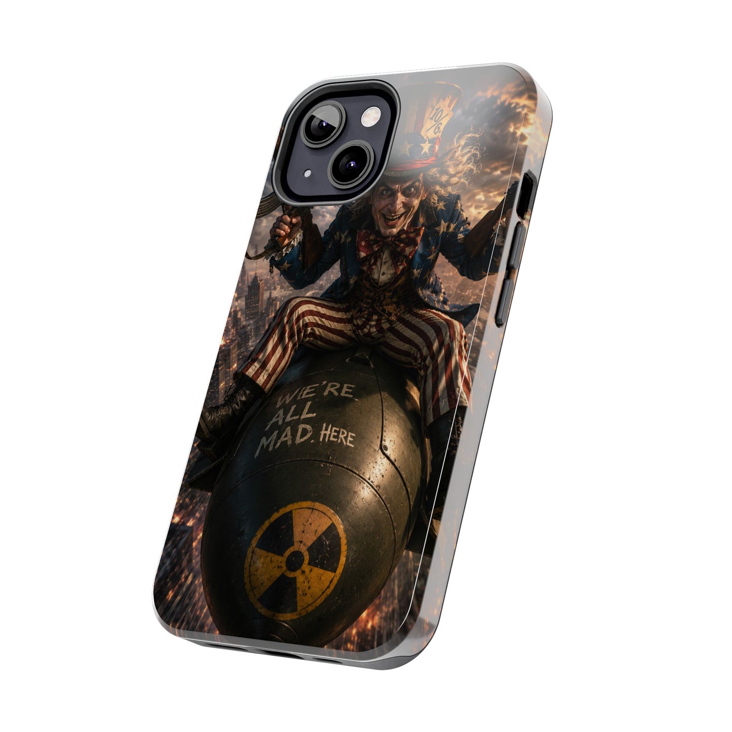 Tough Phone Case — Dark Uncle Sam 'We're All Mad Here' Nuclear Bomb Design
