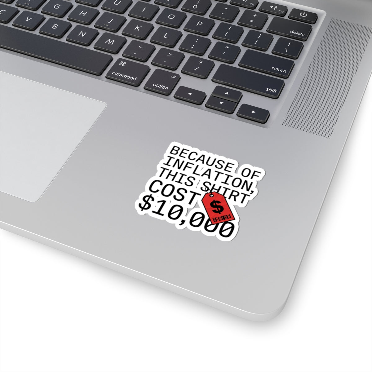 Because of Inflation This Shirt Cost 10,000 Sticker | ironic, meme, flex