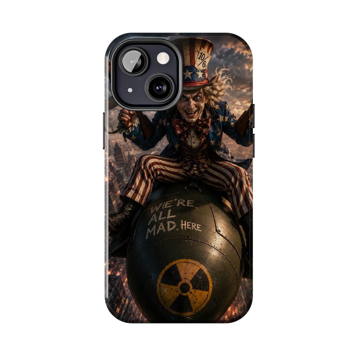 Tough Phone Case — Dark Uncle Sam 'We're All Mad Here' Nuclear Bomb Design