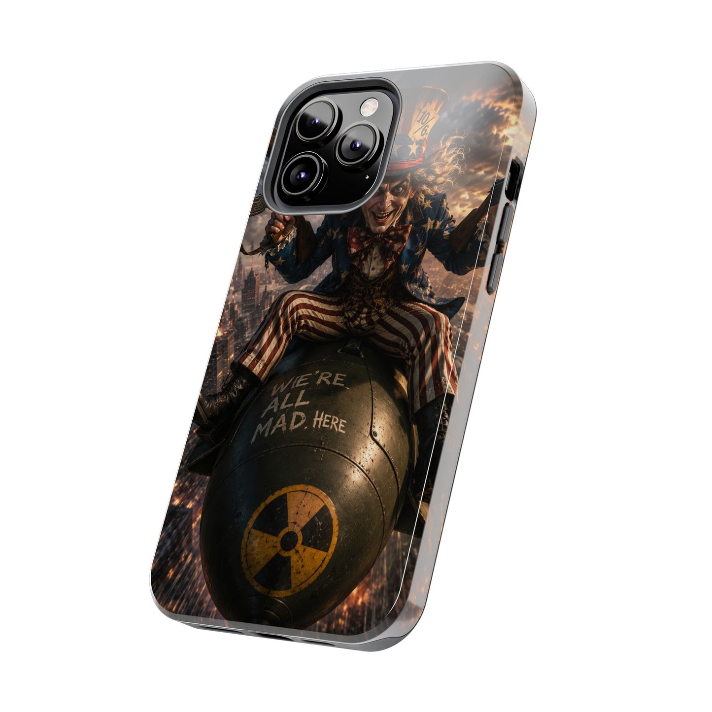 Tough Phone Case — Dark Uncle Sam 'We're All Mad Here' Nuclear Bomb Design