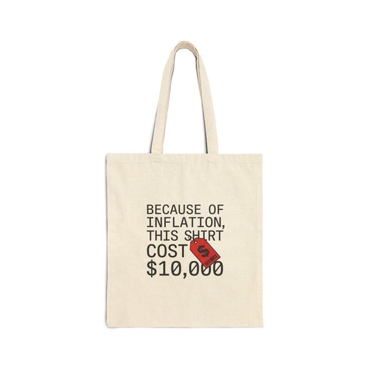Because of Inflation This Shirt Cost 10,000 Tote | ironic meme, streetwear satire