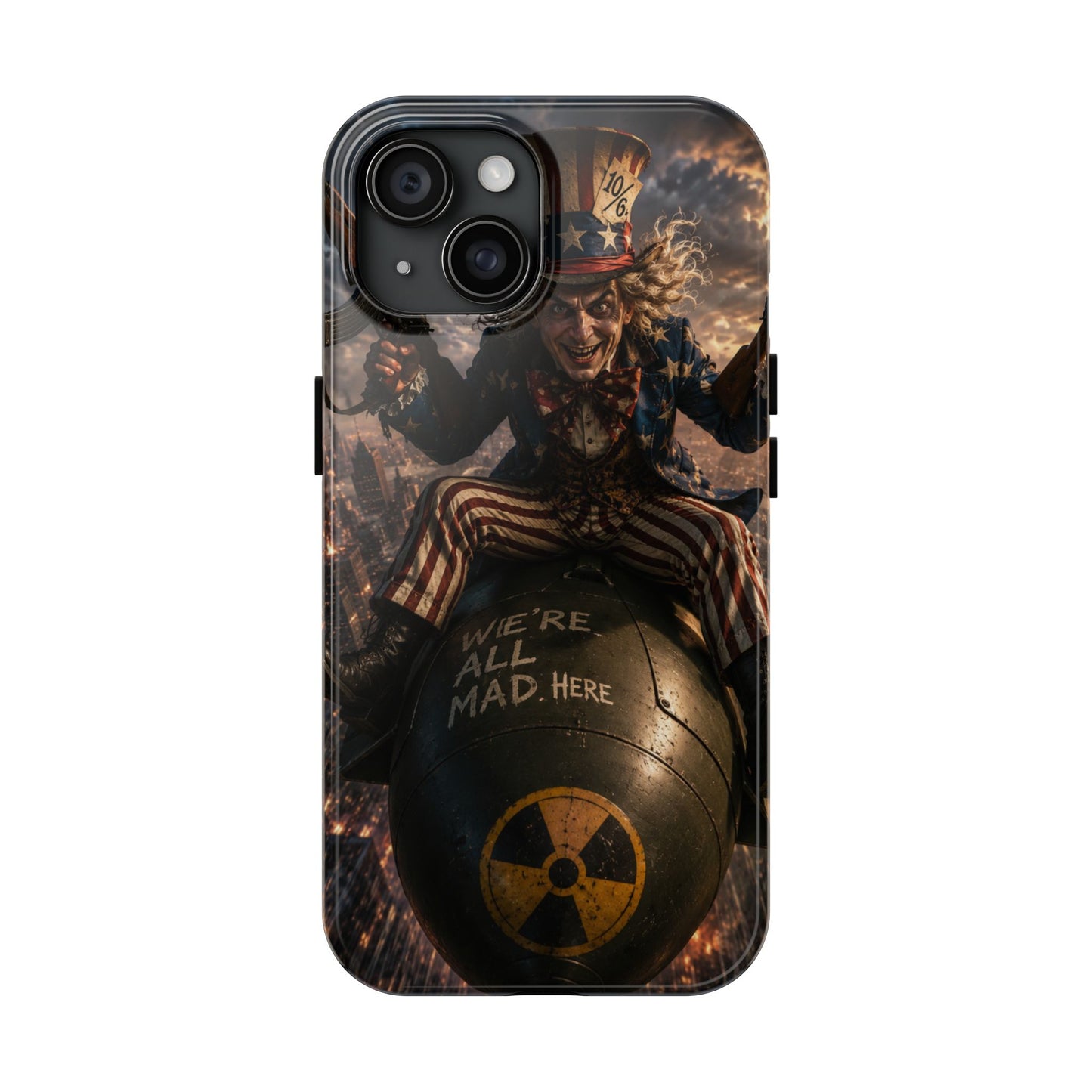 Tough Phone Case — Dark Uncle Sam 'We're All Mad Here' Nuclear Bomb Design