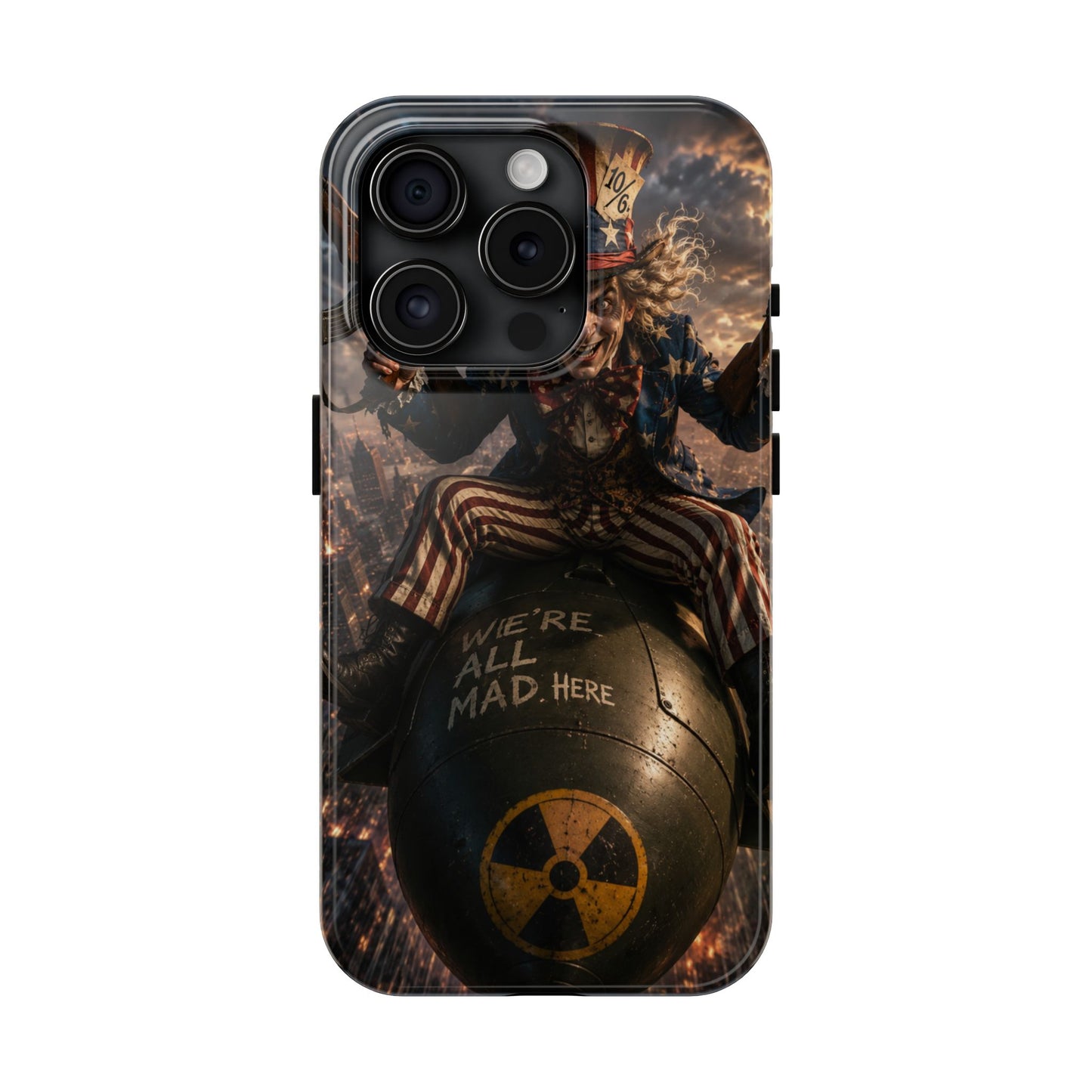 Tough Phone Case — Dark Uncle Sam 'We're All Mad Here' Nuclear Bomb Design