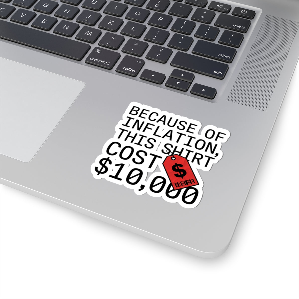 Because of Inflation This Shirt Cost 10,000 Sticker | ironic, meme, flex