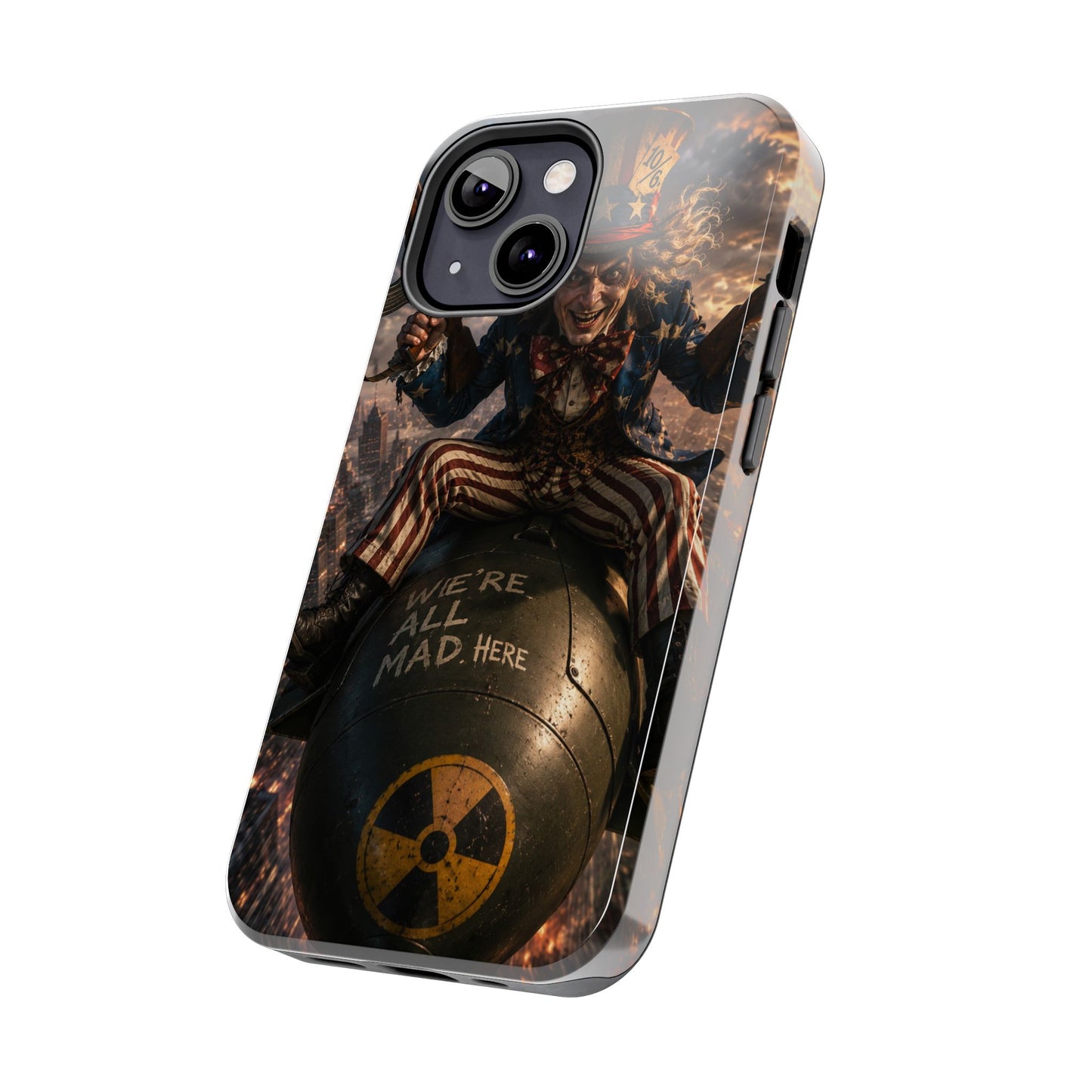 Tough Phone Case — Dark Uncle Sam 'We're All Mad Here' Nuclear Bomb Design