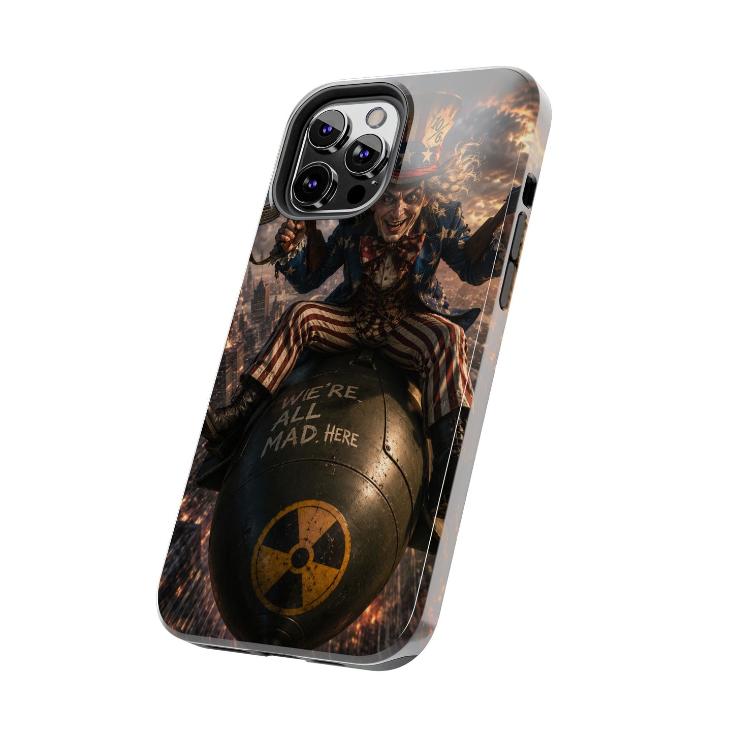 Tough Phone Case — Dark Uncle Sam 'We're All Mad Here' Nuclear Bomb Design