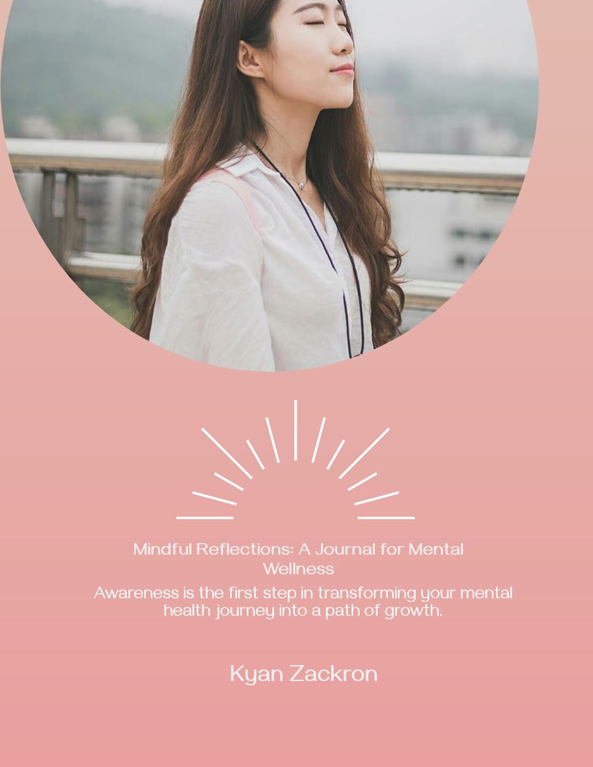 Mindful Reflections: A Journal for Mental Wellness